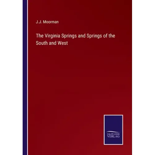 The Virginia Springs and Springs of the South and West
