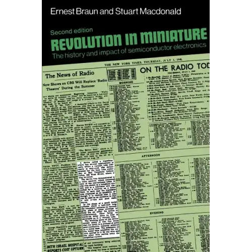 Revolution in Miniature: The History and Impact of Semiconductor Electronics