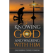 Knowing God and Walking With Him