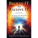Believe It to Receive It