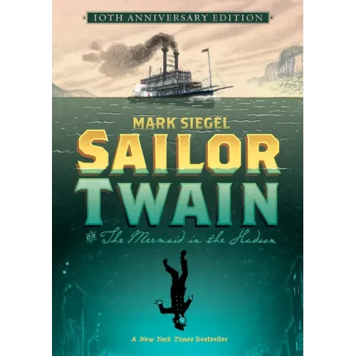 Sailor Twain Or: The Mermaid in the Hudson, 10th Anniversary Edition