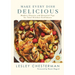 Make Every Dish Delicious: Modern Classics and Essential Tips for Total Kitchen Confidence