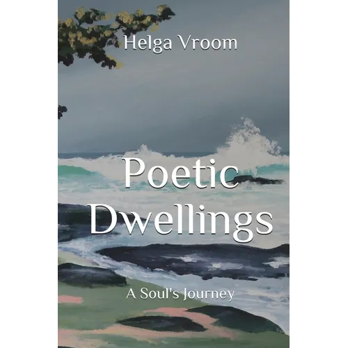 Poetic Dwellings: A Soul's Journey
