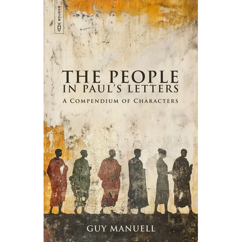 The People in Paul's Letters: A Compendium of Characters