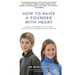 How to Raise a Founder with Heart: A Guide for Parents to Develop Your Child