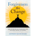 Forgiveness for Change: How Letting Go Can Transform Your Life from Trauma to Triumph!