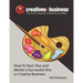 The Artist's Business and Marketing ToolBox: How to Start, Run and Market a Successful Arts or Creative Business