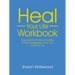Heal Your Life Workbook: Resources and Tools for Clearing Emotional Baggage so You Can Love Your Life
