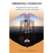 Liberating Ourselves: Attaining Personal Freedom to Release Creative Potential