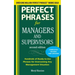 Perfect Phrases for Managers and Supervisors: Hundreds of Ready-To-Use Phrases for Overcoming Any Management Situation