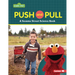 Push and Pull: A Sesame Street (R) Science Book