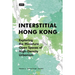 Interstitial Hong Kong: Exploring the Miniature Open Spaces of High-Density Urbanism