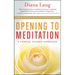 Opening to Meditation: A Gentle, Guided Approach