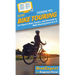 HowExpert Guide to Bike Touring: 101 Tips to Start, Learn, and Succeed in Bike Touring from A to Z