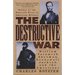 The Destructive War: William Tecumseh Sherman, Stonewall Jackson, and the Americans