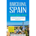 Barcelona: Barcelona, Spain: Travel Guide Book-A Comprehensive 5-Day Travel Guide to Barcelona, Spain & Unforgettable Spanish Travel