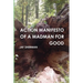 Action Manifesto of a Madman for Good