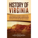 History of Virginia: A Captivating Guide to the History of the Mother of States, Starting from Jamestown through the American Revolution and the Battl