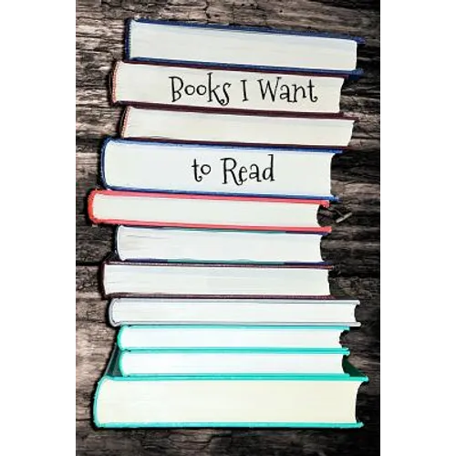 Books I Want to Read: Portable Book Log