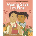 Mama Says I'm Fine