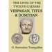 The Lives of the Twelve Caesars -Vespasian, Titus & Domitian-