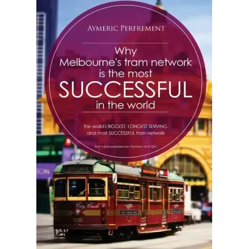 Why Melbourne's Tram Network is the most SUCCESSFUL in the world: The world's BIGGEST & LONGEST SERVING tram network