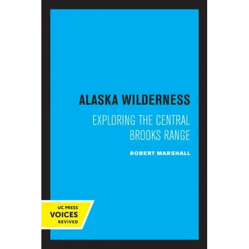 Alaska Wilderness: Exploring the Central Brooks Range, Second Edition