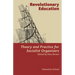 Revolutionary Education: Theory and Practice for Socialist Organizers: Theory