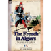 The French in Algiers: Two Accounts of the Conflicts in North Africa During the 19th Century