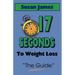 The Guide: 17 Seconds to Weight Loss