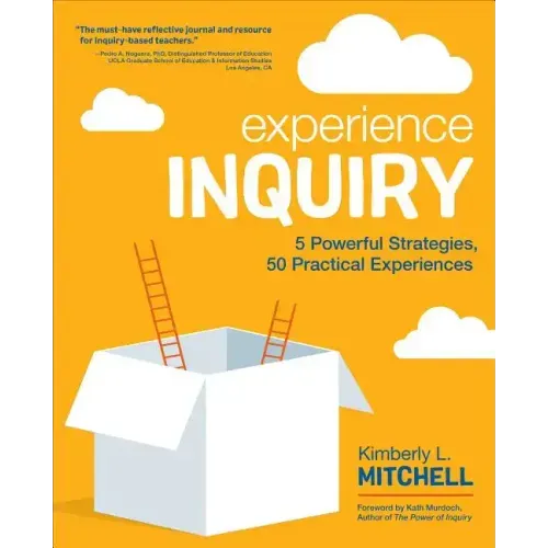 Experience Inquiry: 5 Powerful Strategies, 50 Practical Experiences
