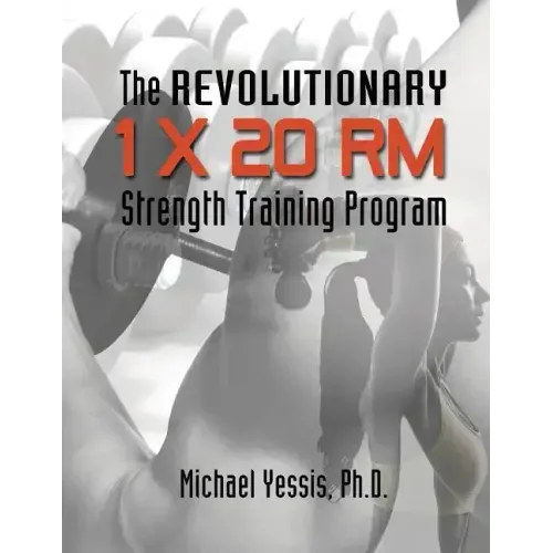 The Revolutionary 1 x 20 RM Strength Training Program