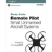 Remote Pilot Suas Study Guide (2025): For Applicants Seeking a Small Unmanned Aircraft Systems (Suas) Rating
