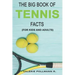 The Big Book of TENNIS Facts: for kids and adults