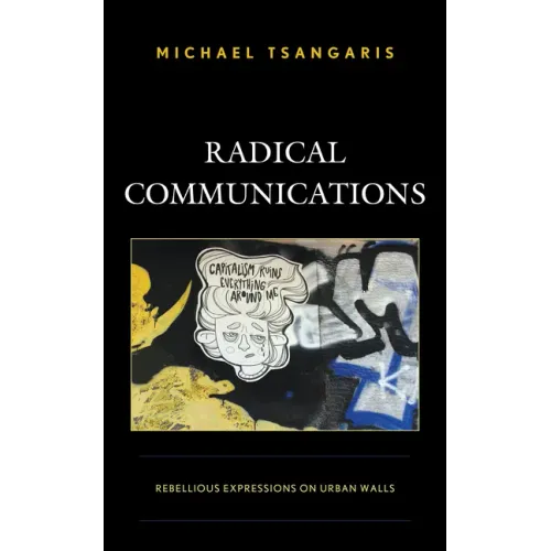 Radical Communications: Rebellious Expressions on Urban Walls