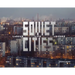 Soviet Cities: Labour, Life & Leisure