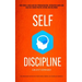 Self Discipline: Stop Being A Child And Beat Procrastination, Distraction Habits And Have Self-driven Positive Attitude And Willpower (Be Obsessed Wit