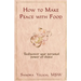 How to Make Peace with Food