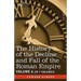 The History of the Decline and Fall of the Roman Empire, Vol. VI