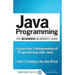 Java Programming: The Beginning Beginner's Guide