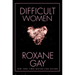 Difficult Women