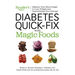 Diabetes Quick-Fix with Magic Foods: Balance Your Blood Sugar to Lose Weight and Supercharge Your Energy!