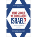 What Should We Think about Israel?: Separating Fact from Fiction in the Middle East Conflict