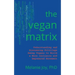 The Vegan Matrix: Understanding and Discussing Privilege Among Vegans to Build a More Inclusive and Empowered Movement