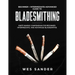 Bladesmithing: Beginner + Intermediate + Advanced Guide to Bladesmithing: Knife Making Compendium for Beginner, Intermediate, and Advanced Bladesmiths