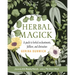 Herbal Magick: A Guide to Herbal Enchantments, Folklore, and Divination