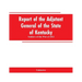Report of the Adjutant General of the State of Kentucky: Soldiers of the War of 1812