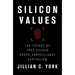 Silicon Values: The Future of Free Speech Under Surveillance Capitalism