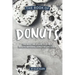 The Book of Donuts: The Most Delicious, Fluffiest, Mouth-Watering Donut Recipes Ever!