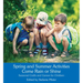 Spring and Summer Activities Come Rain or Shine: Seasonal Crafts and Games for Children